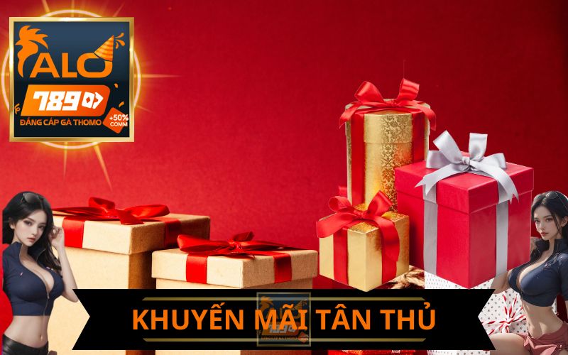 KHUYẾN MÃI TÂN THỦ ALO789